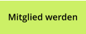 Mitglied werden